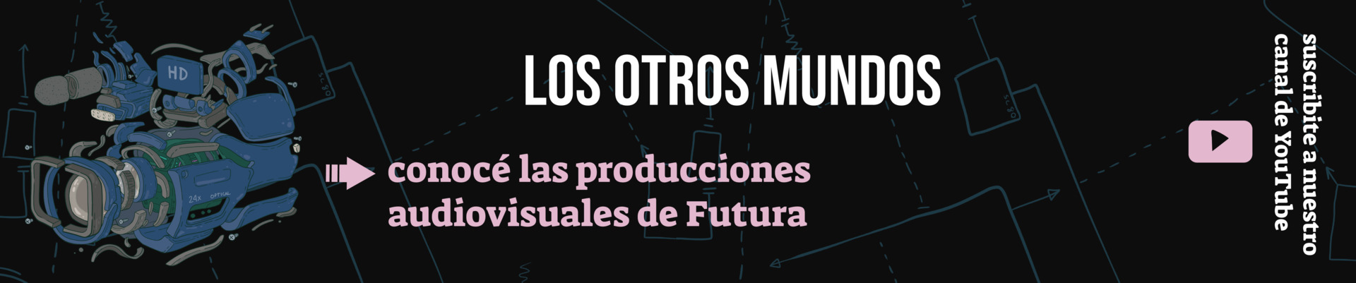 Los Otros Mundos - Producciones audiovisuales de Futura