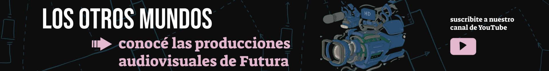 Los Otros Mundos - Producciones audiovisuales de Futura